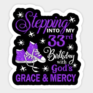 Stepping Into My 33rd Birthday With God's Grace & Mercy Bday Sticker